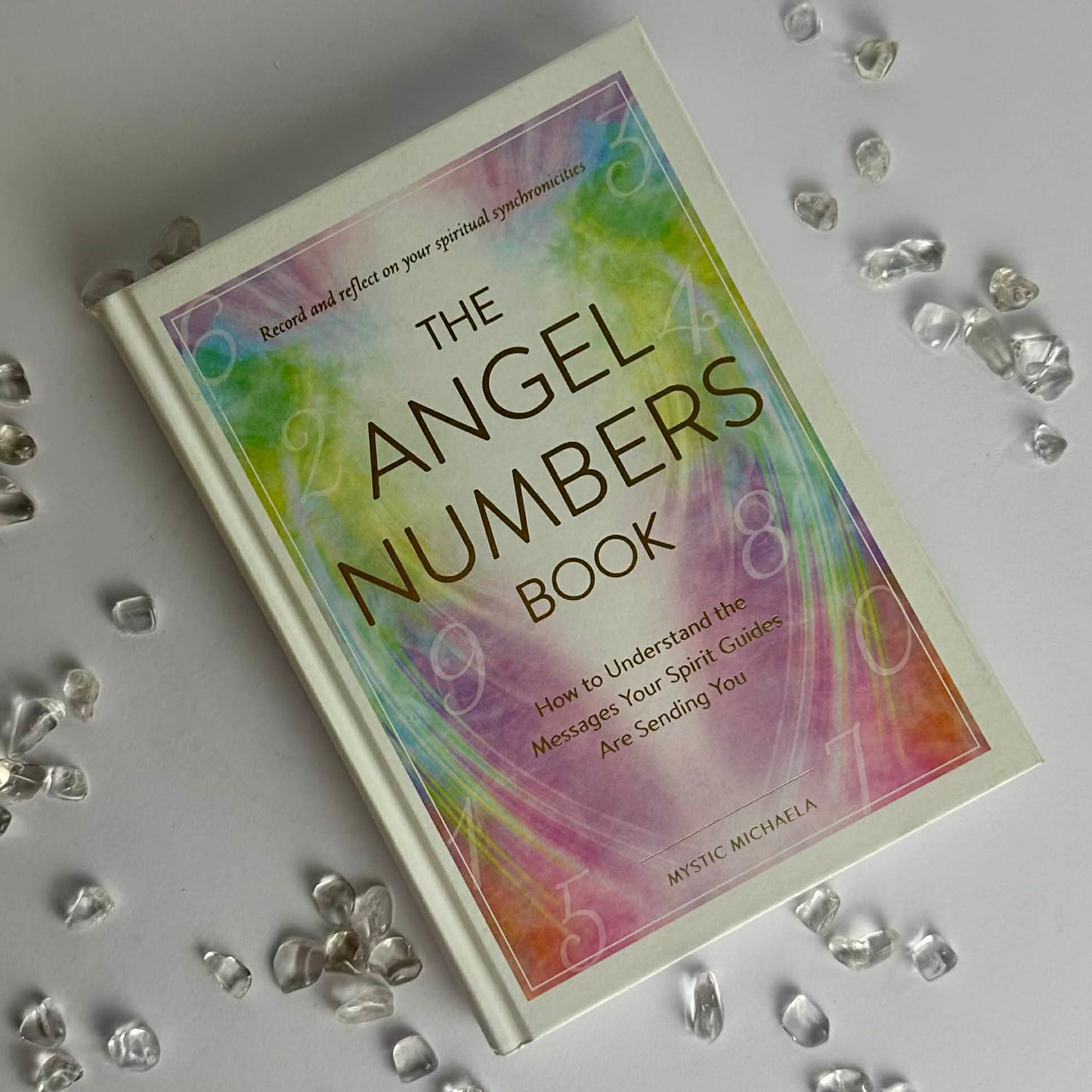 The Angel Numbers Book - How to Understand the Messages Your Spirit Guides Are Sending You