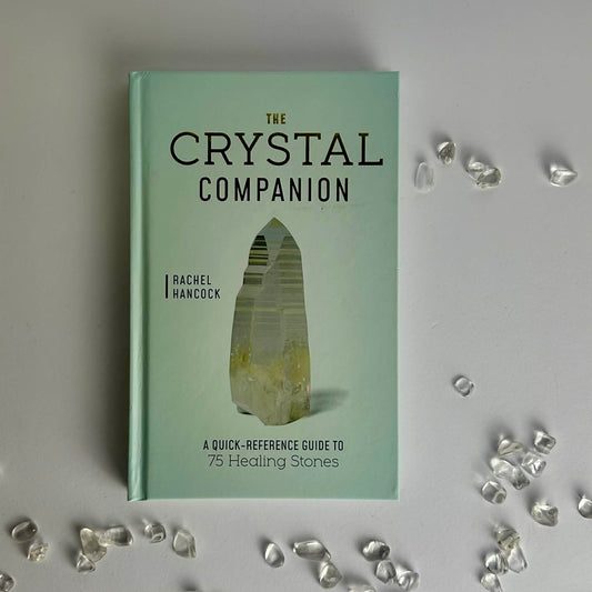 The Crystal Companion - A Quick Reference guide to 75 Healing Stones