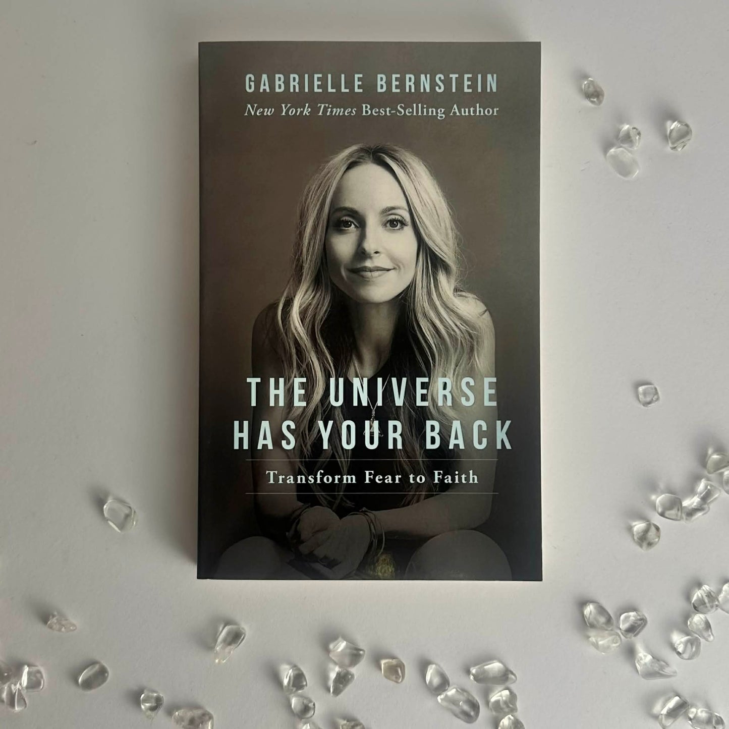 The Universe Has Your Back: Transform Fear to Faith by Gabrielle Bernstein